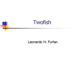 Twofish Leonardo H Furlan Roteiro n n n