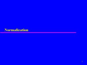 Purpose of normalization