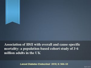 Association of BMI with overall and causespecific mortality