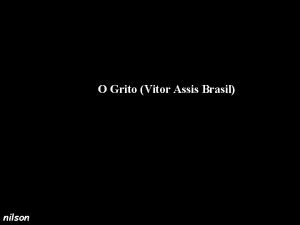 O Grito Vitor Assis Brasil nilson Cenrio O