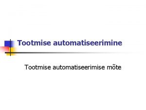 Tootmise automatiseerimine