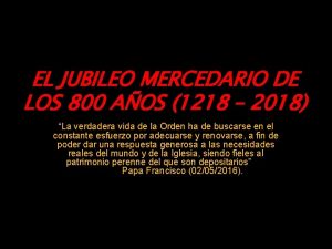 EL JUBILEO MERCEDARIO DE LOS 800 AOS 1218