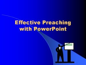Effective Preaching with Power Point Effective Preaching Pauls