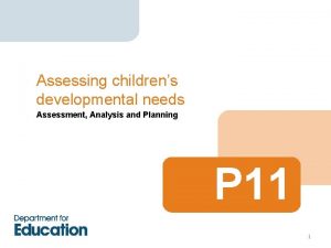 Assessing childrens developmental needs Assessment Analysis and Planning
