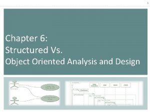 Structured vs object oriented approach