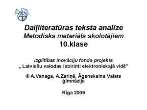 Dailiteratras teksta analze Metodisks materils skolotjiem 10 klase