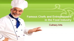 Famous Chefs and Entrepreneurs in the Food Industry