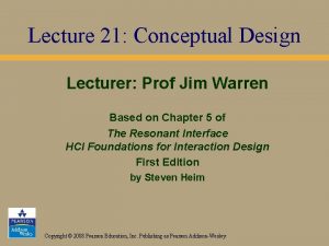 Lecture 21 Conceptual Design Lecturer Prof Jim Warren