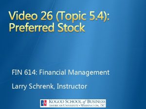 Video 26 Topic 5 4 Preferred Stock FIN