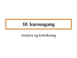 10 kursusgang Analyse og fortolkning P programmet Marathon