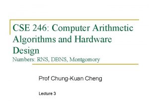 CSE 246 Computer Arithmetic Algorithms and Hardware Design