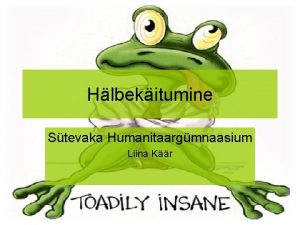 Hlbekitumine Stevaka Humanitaargmnaasium Liina Kr Millega tegeleb hlbekitumise