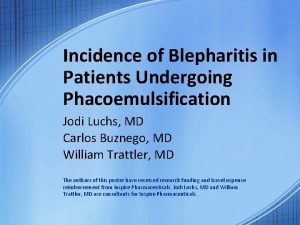 Incidence of Blepharitis in Patients Undergoing Phacoemulsification Jodi