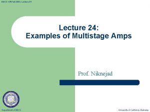 EECS 105 Fall 2003 Lecture 24 Examples of