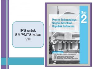IPS untuk SMPMTS kelas VIII Proses Terbentuknya Negara