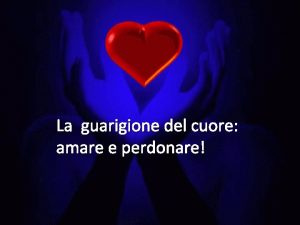 La guarigione del cuore