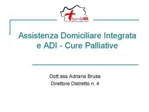 Assistenza Domiciliare Integrata e ADI Cure Palliative Dott
