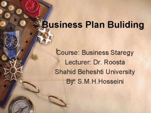 Business Plan Buliding Course Business Staregy Lecturer Dr