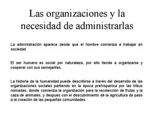 Las organizaciones y la necesidad de administrarlas