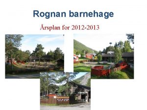 Rognan barnehage rsplan for 2012 2013 F orord