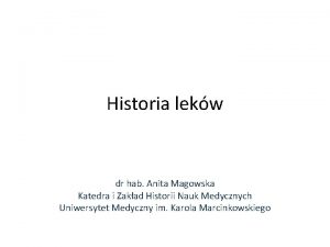 Historia lekw dr hab Anita Magowska Katedra i