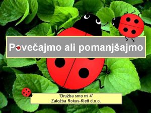 Poveajmo ali pomanjajmo Druba smo mi 4 Zaloba