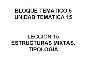 BLOQUE TEMATICO 5 UNIDAD TEMATICA 15 LECCION 15