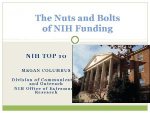 The Nuts and Bolts of NIH Funding NIH