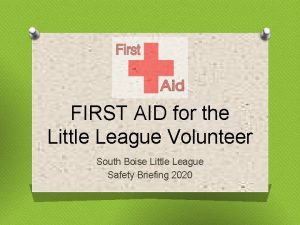 FIRST AID for the Little League Volunteer South
