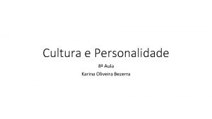 Cultura e Personalidade 8 Aula Karina Oliveira Bezerra