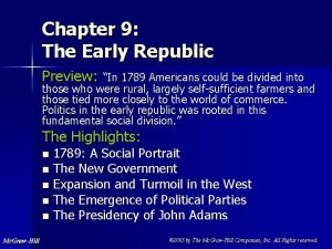 Chapter 9 The Early Republic Preview In 1789