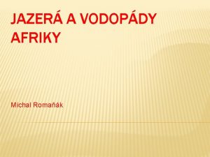 JAZER A VODOPDY AFRIKY Michal Romak VIKTRIINE VODOPDY