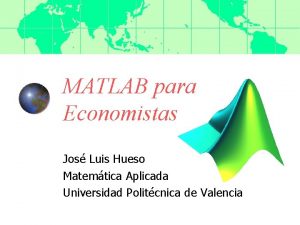 MATLAB para Economistas Jos Luis Hueso Matemtica Aplicada