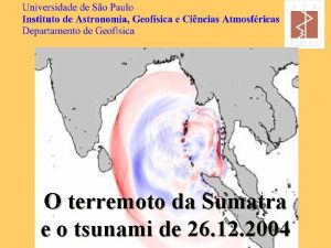 O terremoto da Sumatra e o tsunami de