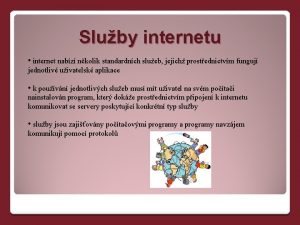 Sluby internetu internet nabz nkolik standardnch slueb jejich