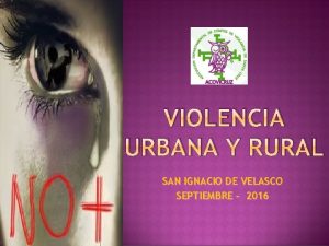 VIOLENCIA URBANA Y RURAL SAN IGNACIO DE VELASCO
