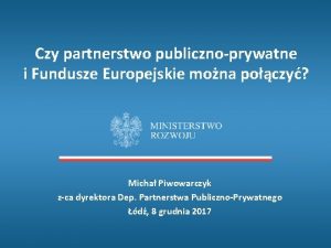 Czy partnerstwo publicznoprywatne i Fundusze Europejskie mona poczy