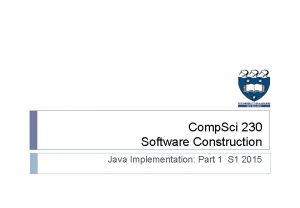 Comp Sci 230 Software Construction Java Implementation Part