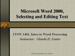 Microsoft Word 2000 Selecting and Editing Text ITSW