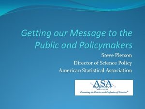 Getting our Message to the Public and Policymakers