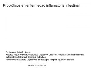 Probiticos en enfermedad inflamatoria intestinal Dr Juan A