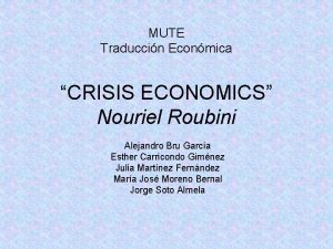 MUTE Traduccin Econmica CRISIS ECONOMICS Nouriel Roubini Alejandro