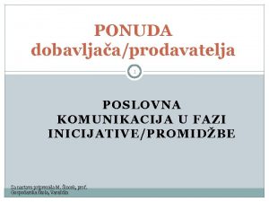 PONUDA dobavljaaprodavatelja 1 POSLOVNA KOMUNIKACIJA U FAZI INICIJATIVEPROMIDBE