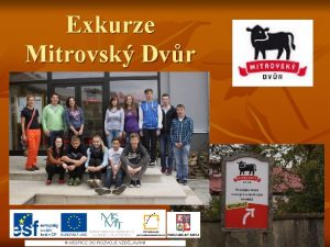 Exkurze Mitrovsk Dvr Exkurze Po pjezdu na msto