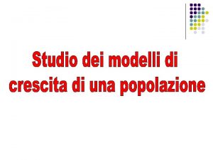 Studio della evoluzione temporale del numero di individui