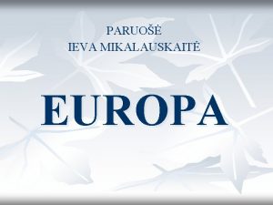 PARUO IEVA MIKALAUSKAIT EUROPA EUROPA APIE EUROP Europa