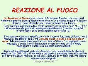 REAZIONE AL FUOCO La Reazione al Fuoco una