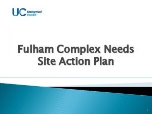 Fulham Complex Needs Site Action Plan 1 Background