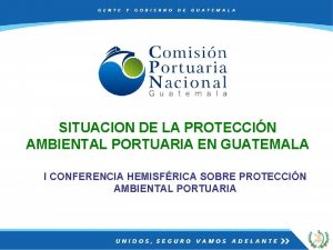 SITUACION DE LA PROTECCIN AMBIENTAL PORTUARIA EN GUATEMALA