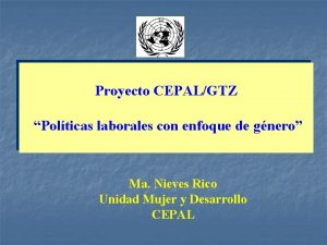 Proyecto CEPALGTZ Polticas laborales con enfoque de gnero